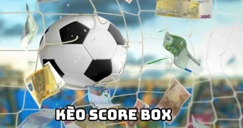 Giới thiệu thông tin về kèo score box